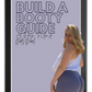 Booty Building Guide